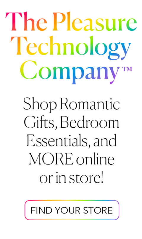 The Pleasure Technology Company - Shop Romantic Gifts, Bedroom Essentials, and MORE online or in store! - Find your Store