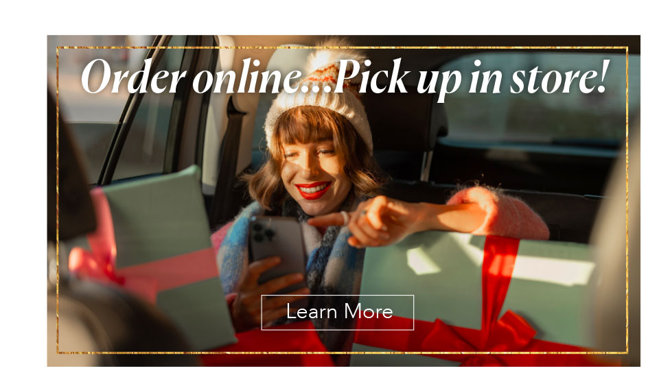 Order Online... Pick up in store - Learn More