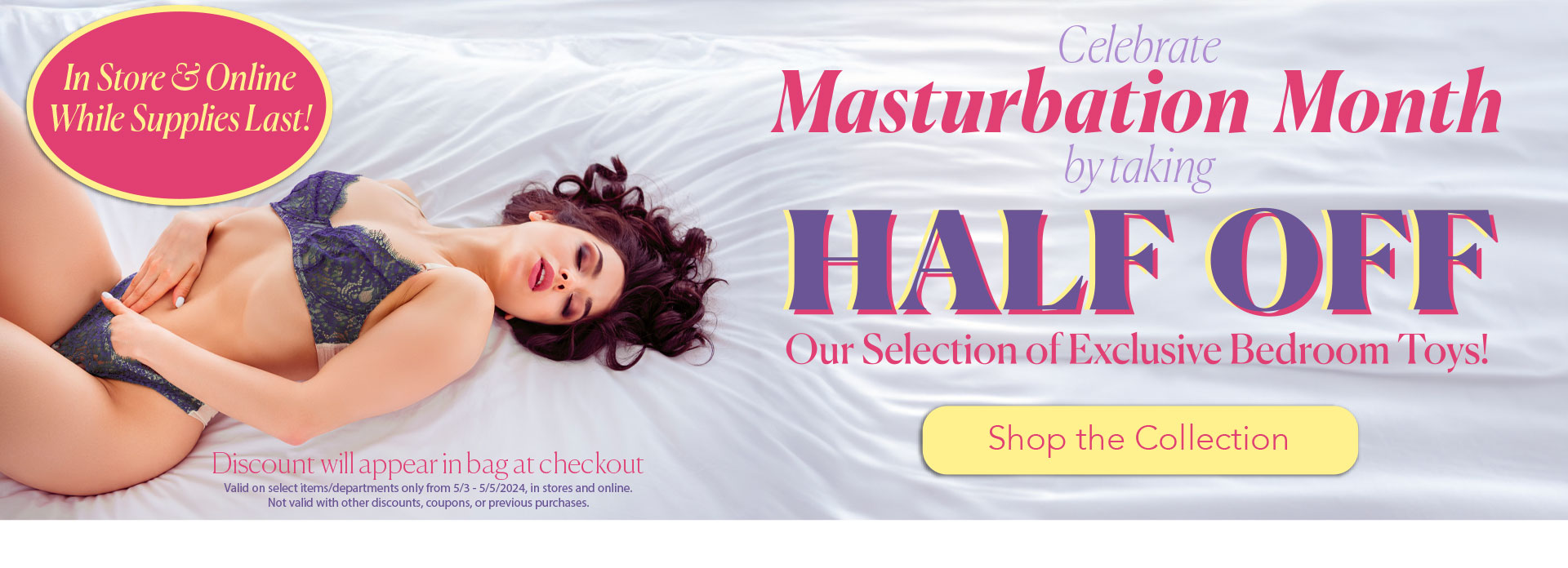 Celebrate Masturbation Month by taking HALF OFF our selection of Exclusive Bedroom Toys! - Shop the Collection