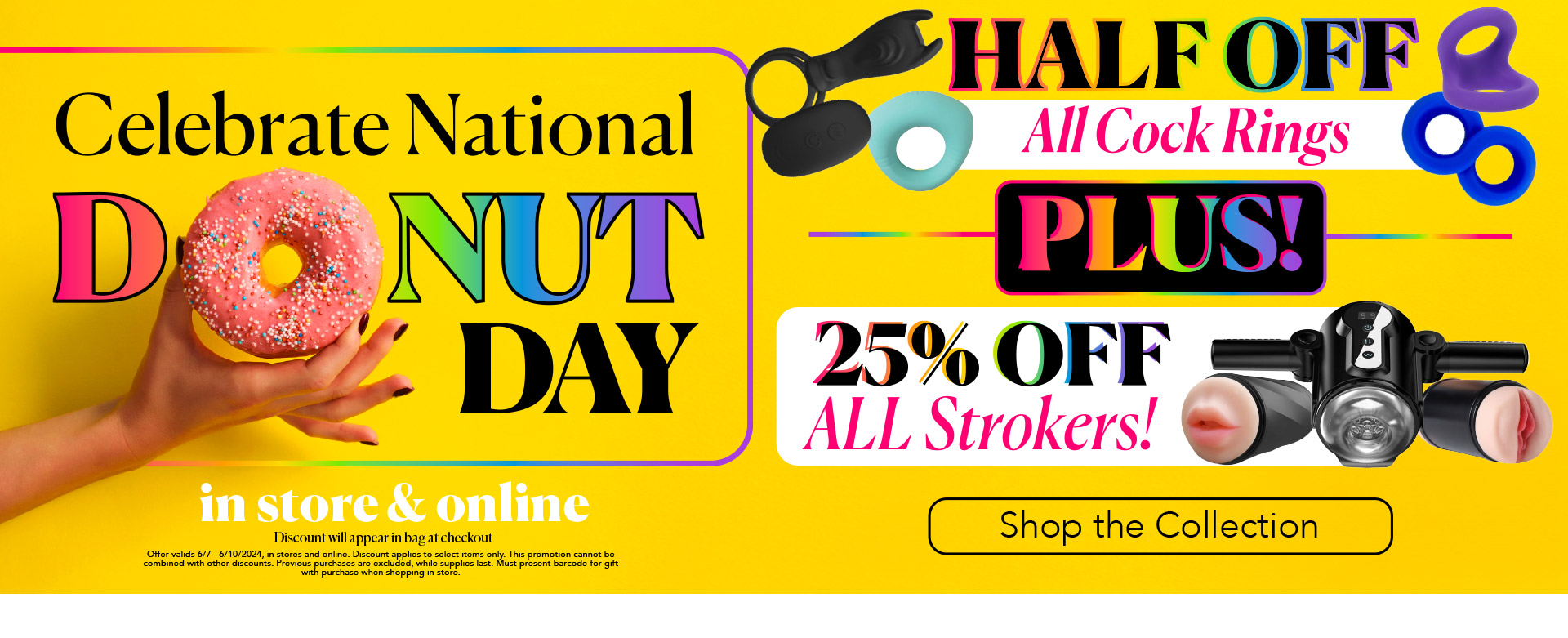 Celebrate National Donut Day - HALF OFF all cock rings and 25% off all Strokers - In store & online - While supplies last.