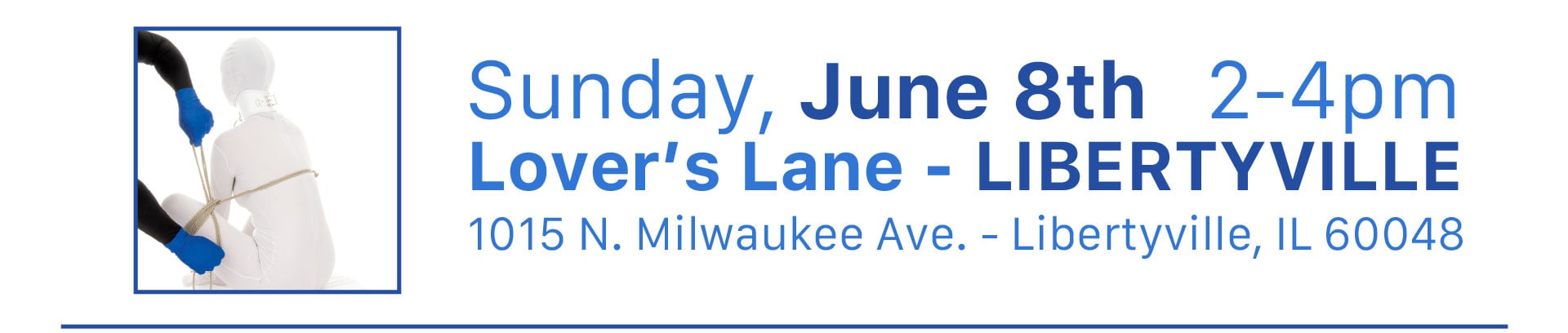 Sunday, June 8th   2-4pm - Lover’s Lane - LIBERTYVILLE - 1015 N. Milwaukee Ave. - Libertyville, IL 60048