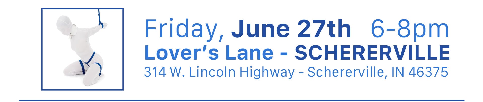 Friday, June 27th   6-8pm - Lover’s Lane - SCHERERVILLE - 314 W. Lincoln Highway - Schererville, IN 46375