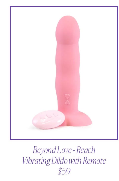 Beyond Love - Reach Vibrating Dildo with Remote $59