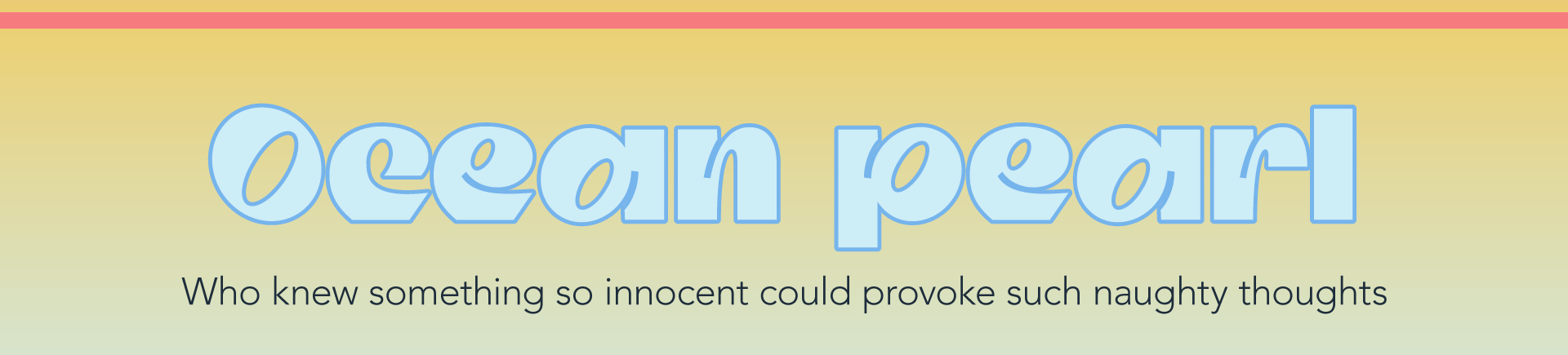 8/1/26 Ocean Pearl Header
