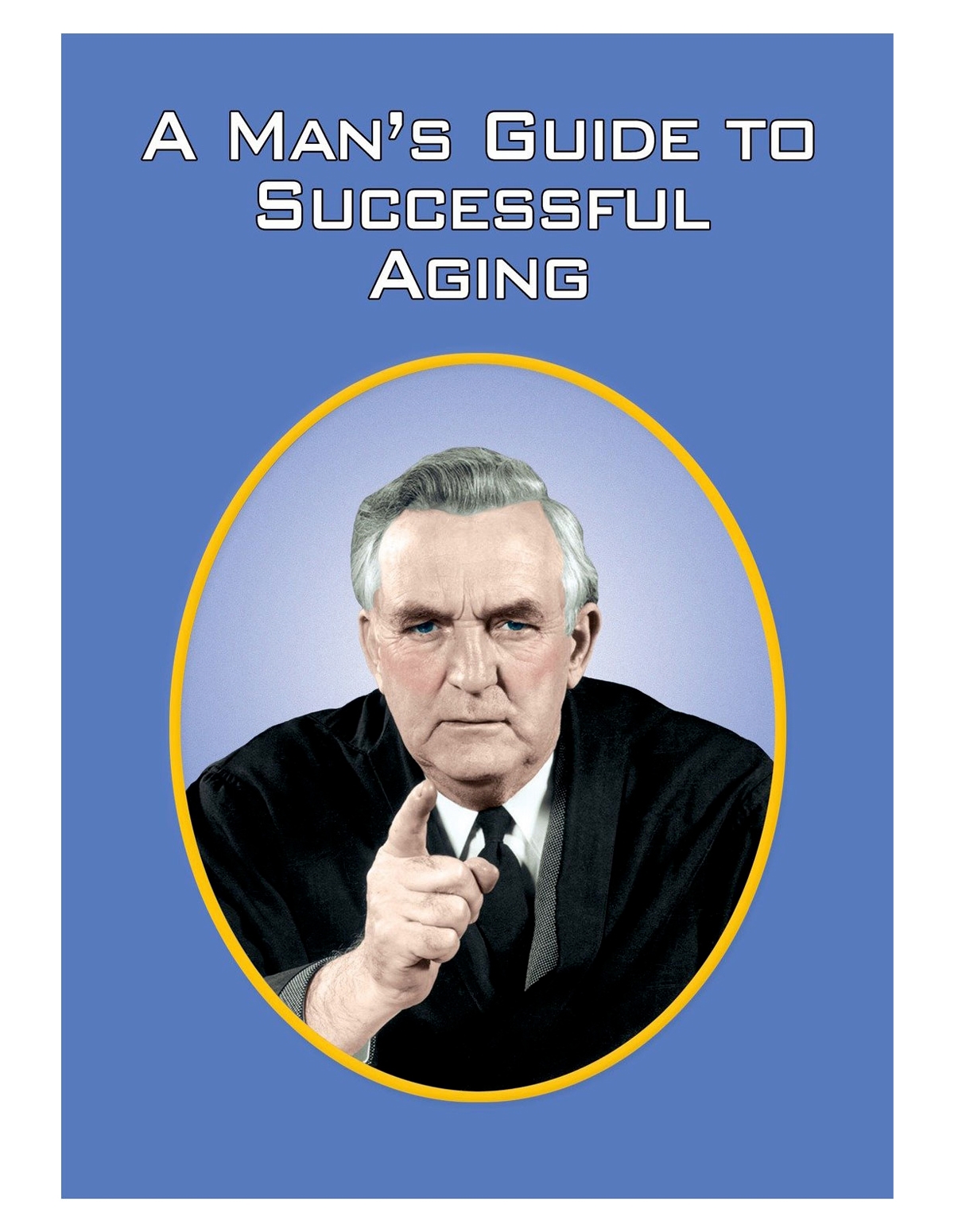 alternate image for A Man's Guide To Successful Aging