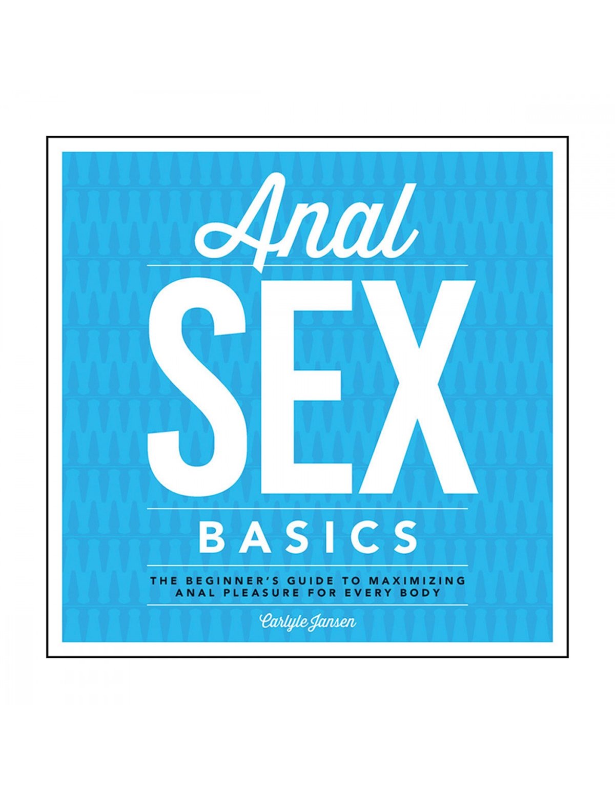 alternate image for Anal Sex Basics Book