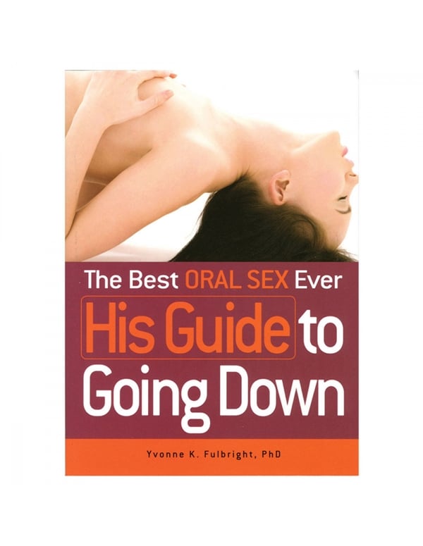 Best Oral Sex Ever His Guide To Going Down Book default view Color: NC
