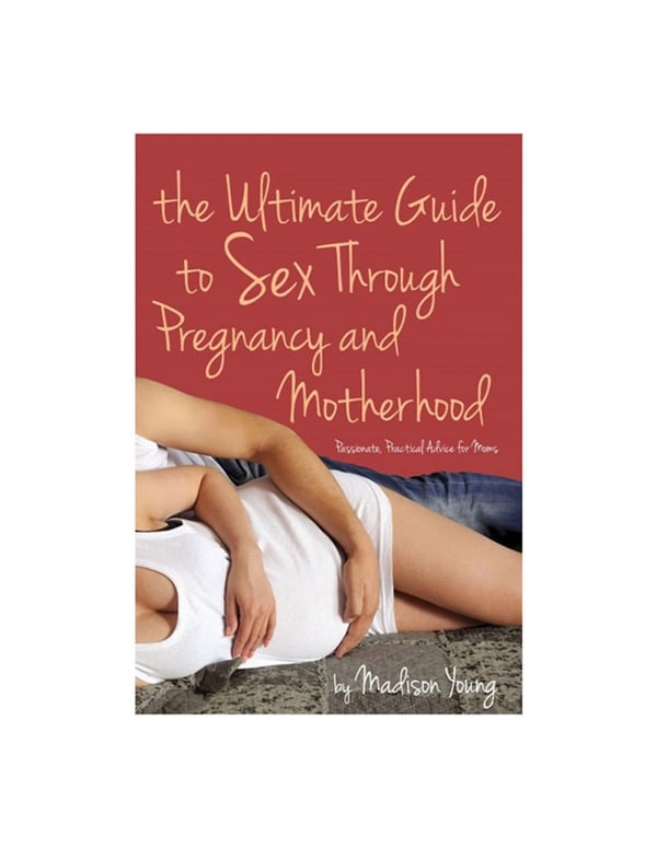 Ultimate Guide To Sex Through Pregnancy & Motherhood Book default view Color: NC