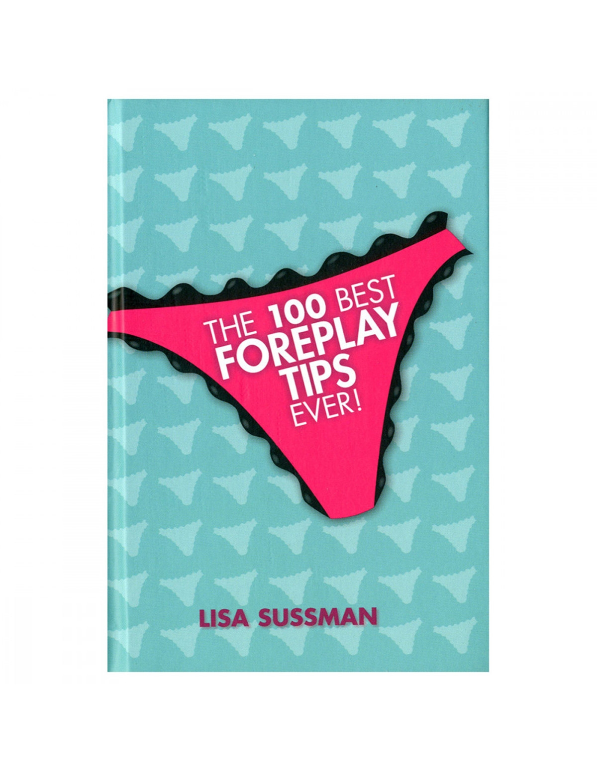 100 Best Foreplay Tips Ever Book