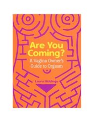 Front view of ARE YOU COMING? A VAGINA OWNER'S GUIDE TO ORGASM