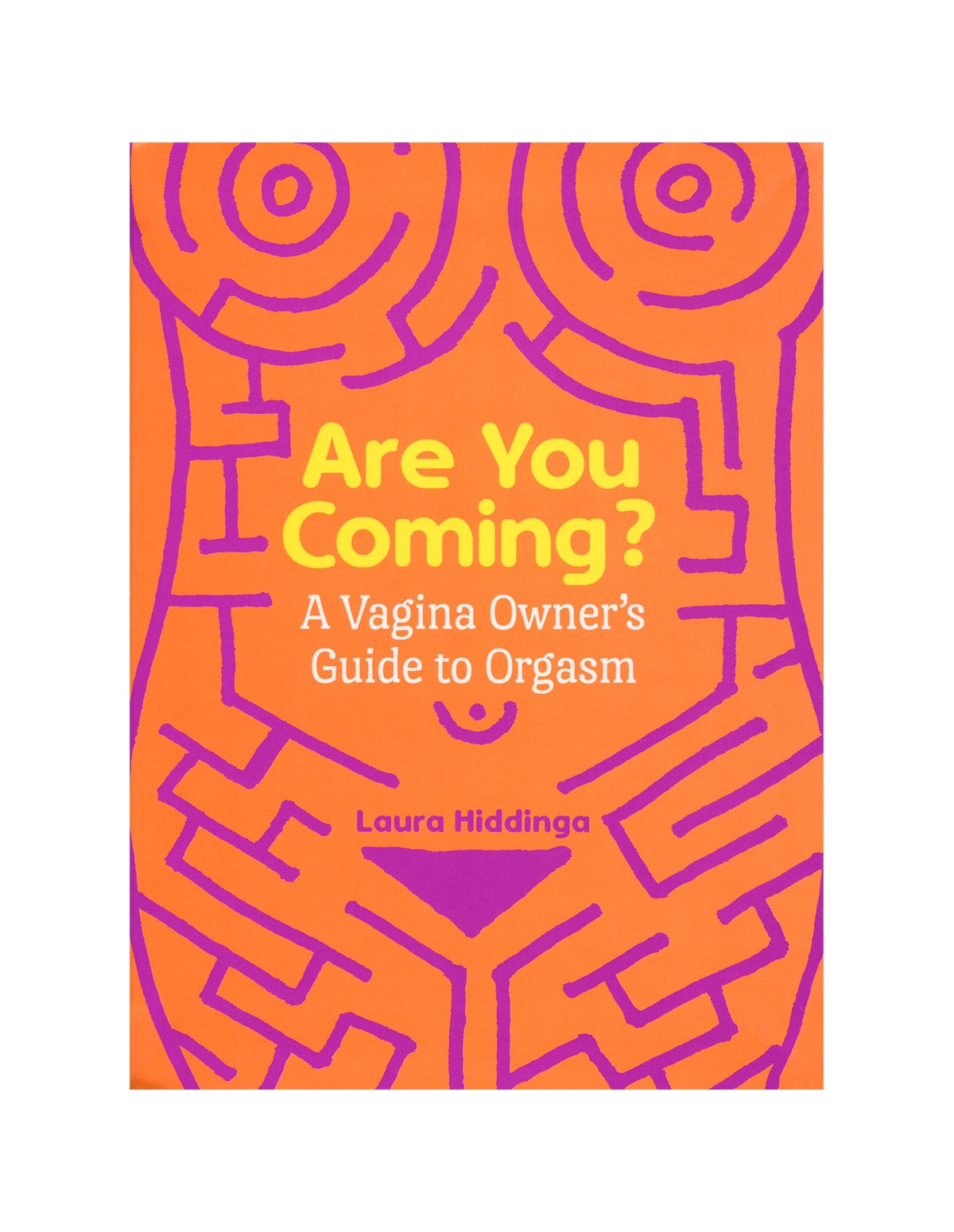 alternate image for Are You Coming? A Vagina Owner's Guide To Orgasm