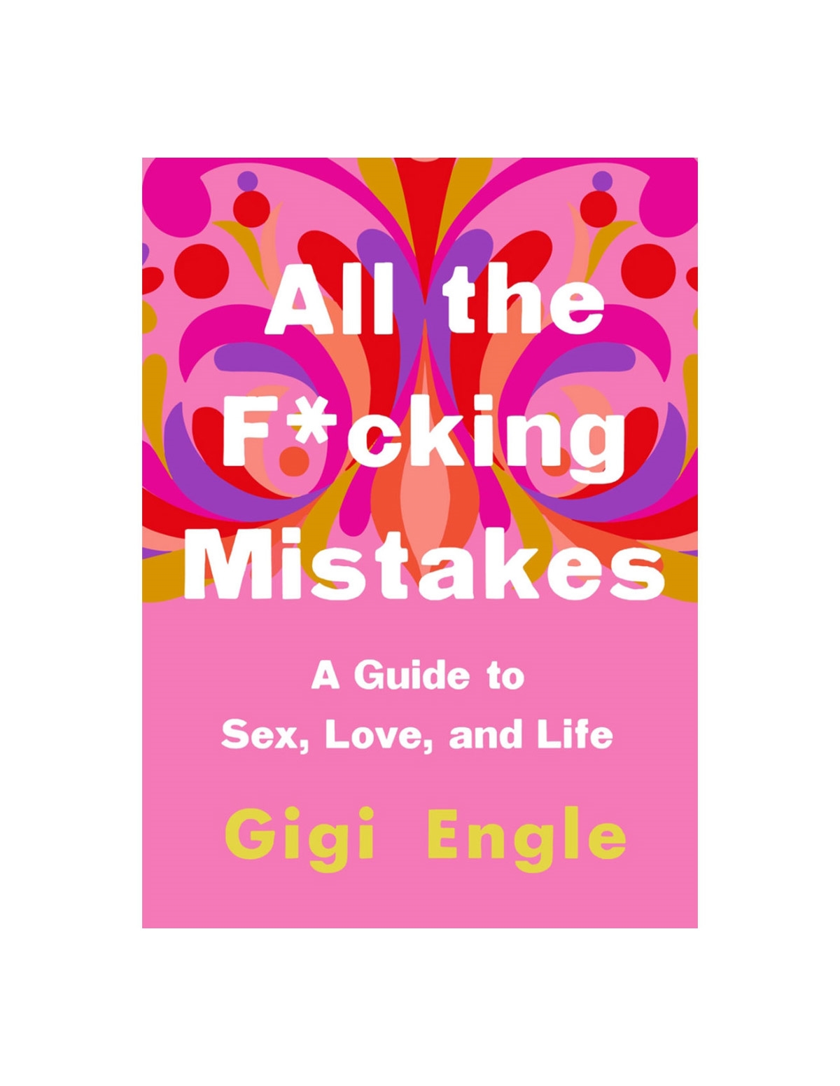 alternate image for All The F*Cking Mistakes Guide