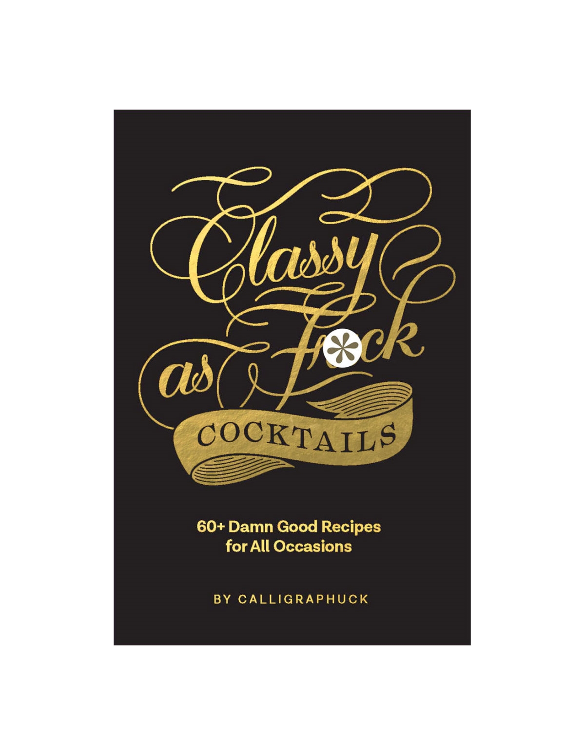 alternate image for Classy As Fuck Cocktails Book