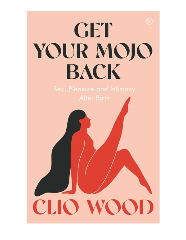 Get Your Mojo Back - Sex, Pleasure And Intimacy After Birth default view Color: NC