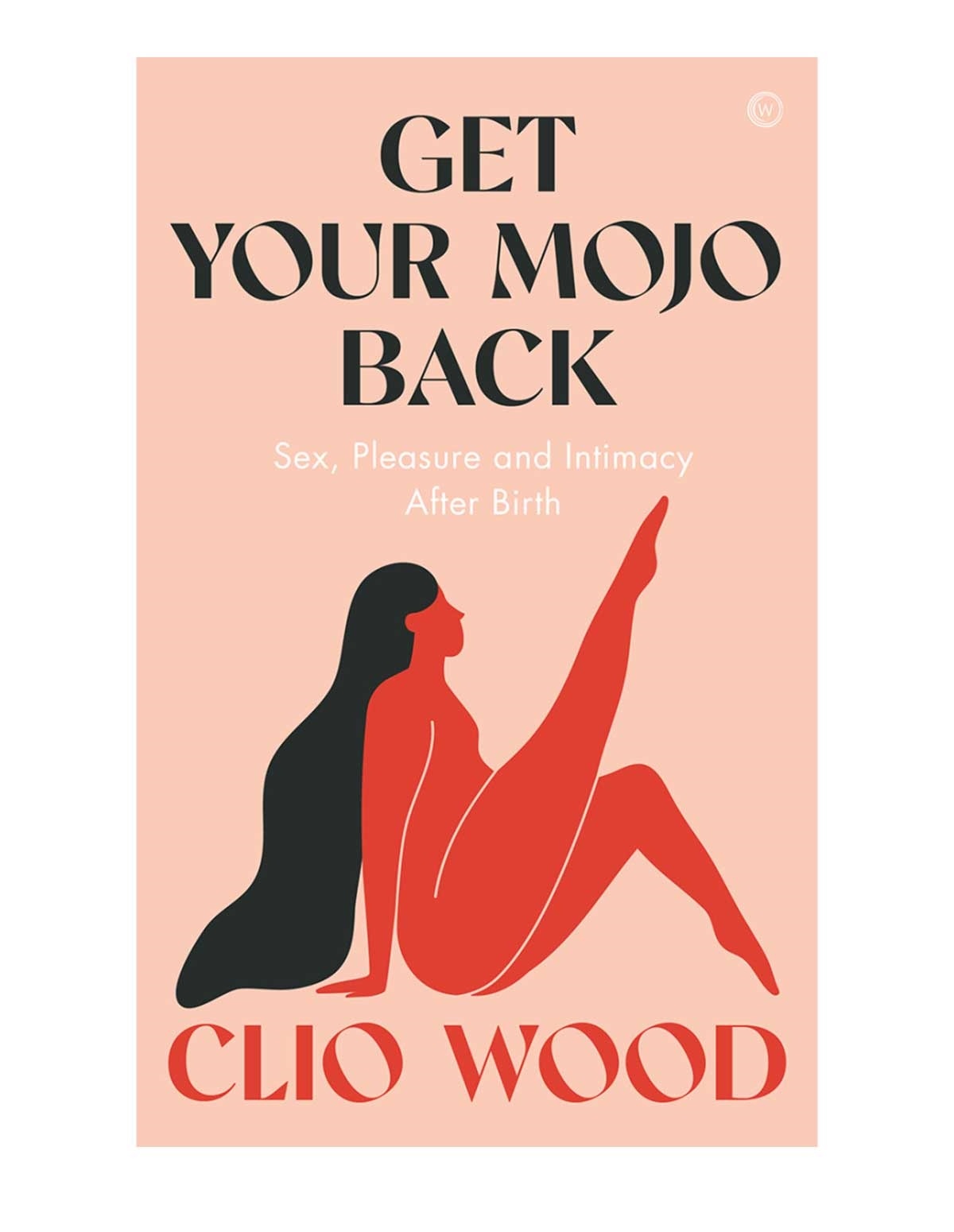 alternate image for Get Your Mojo Back - Sex, Pleasure And Intimacy After Birth