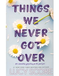 Alternate front view of THINGS WE NEVER GOT OVER BOOK - LUCY SCORE