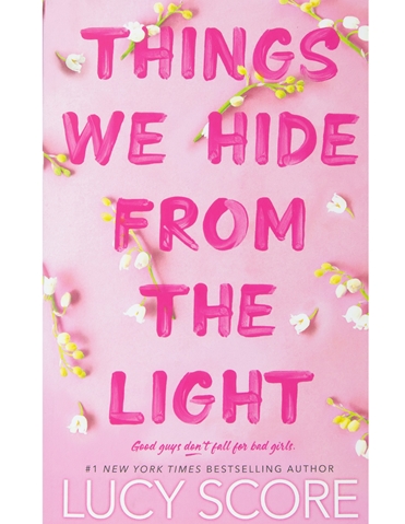 THINGS WE HIDE FROM THE LIGHT BOOK - LUCY SCORE - 9781728276113-05269