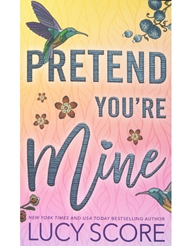 Front view of PRETEND YOU'RE MINE BOOK - LUCY SCORE