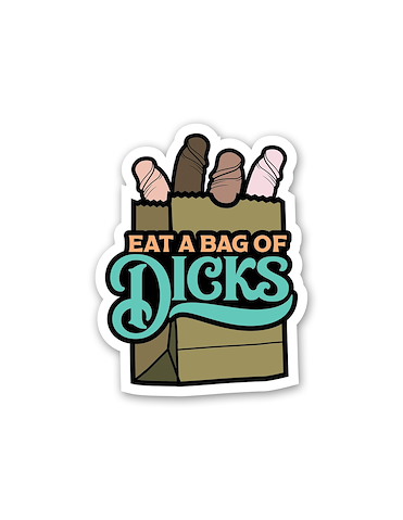 EAT A BAG OF DICKS STICKER - STK-005-05262
